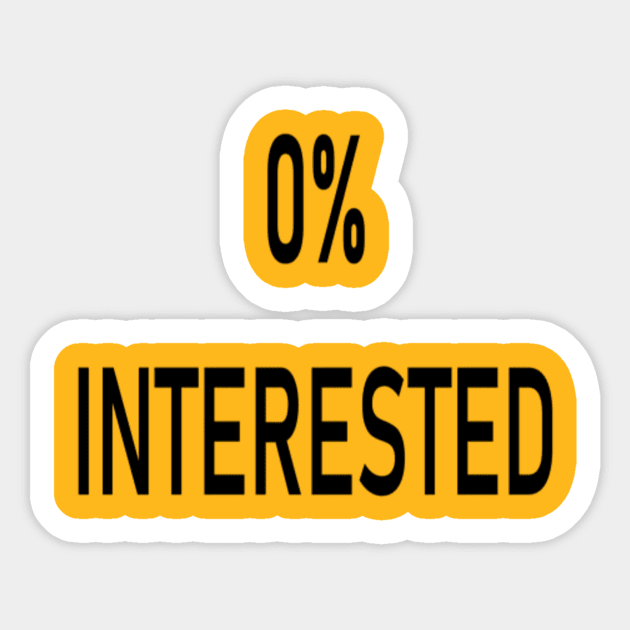 0% Interested Sticker by Jo3Designs